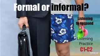 Formal or informal? C1-C2