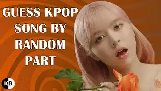 KPOP Game | Guess KPOP Song by Random Part #4