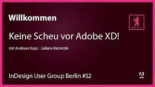 InDesign User Group Berlin #52 – Adobe XD Einblick