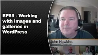 EP59 - Working with images and galleries in WordPress - WPwatercooler - Oct 28 2013