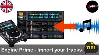 Tips : Engine Prime - Import your tracks 🇬🇧