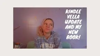 Kindle Vella Update and My New Novel!