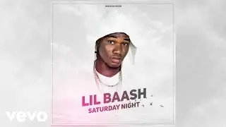 Lil Baash - Saturday Night (Audio)