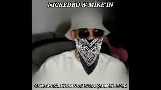NICKEDBOW MIKE'IN CK YEMESİ HAKKINDA KONUŞUYOR | LineV