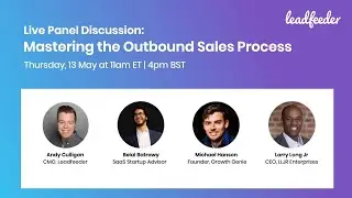 Panel Discussion: Mastering the Outbound Sales Process