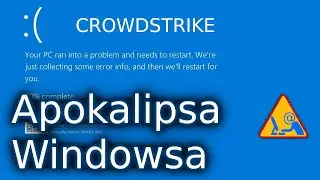 Apokalipsa Windowsa - CrowdStrike
