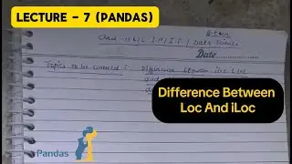loc vs iloc in Pandas Explained | Lecture 7 | Best Guide for Data Science (Hindi)