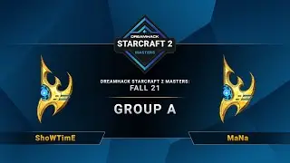 SC2 - ShoWTimE vs. MaNa - DreamHack SC2 Masters 2021: Fall - Group A - EU