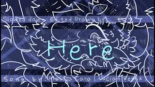 Here meme 「 slowed down + edited 」