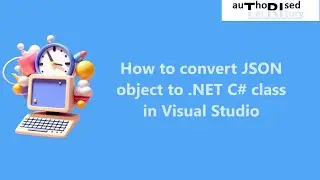 How to convert JSON object to .NET C# class in Visual Studio