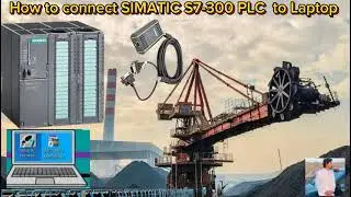 How To Connect SIMATIC S7-300  PLC with Laptop @PLC