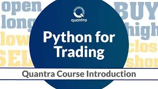Trading using Python | Python for Traders | Quantra Course