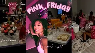 PINK FRIDAY THEMED HOUSEWARMING + FAMILY TIME