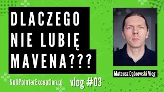 Dlaczego nie lubię Mavena - Vlog 03