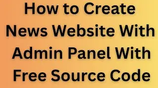 How to create news website with admin panel with free source code