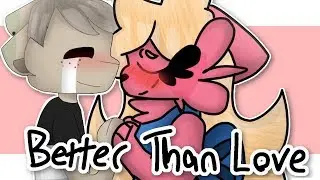 BETTER THAN LOVE | meme collab [w/ Rosia]