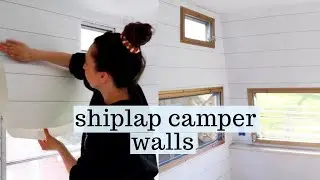 HOW TO SHIPLAP WALLS for our camper// Peel and Stick Shiplap  wallpaper! tips & tricks