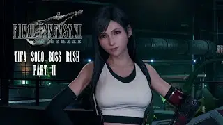 Tifa Solo Boss Rush Part 2