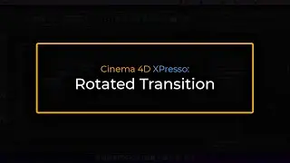Cinema 4D XPresso: Rotated Transition