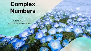 Complex Numbers ( A Tour of C++: Concurrency and Utilities )