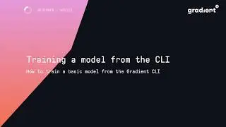 Gradient Tutorial: Training a Model from the CLI