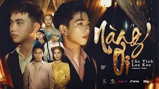 Nàng Ơi || Cần Vinh x Lee Ken || Official MV