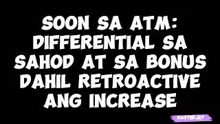 MID-YEAR BONUS DIFFERENTIAL SIGURADONG AASAHAN, YEAR-END BONUS NEW RATE NA DAPAT