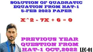 LEC01|SOLUTION OF QUADRATIC EQUATION BY FACTORIZATION FROM 5 FEBRUARY2023 HAT-1 PAPER |HAT-GAT-NTS