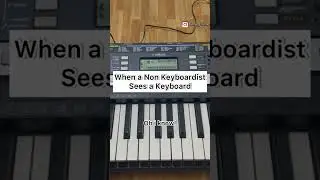 When a Non Keyboardist sees a Keyboard