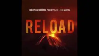 Sebastian Ingrosso & Tommy Trash feat. John Martin - Reload (Roberto Sarwar Remix)