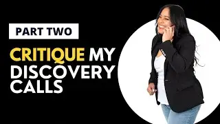 Part 2 | Critique My Discovery Calls
