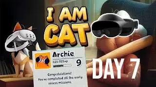 I Am Cat VR | DAY 7 | LAST  DAY OF EARLY ACCESS | GAMEPLAY | META QUEST | NO COMMENTING