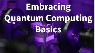 Embracing Quantum Computing Basics #221