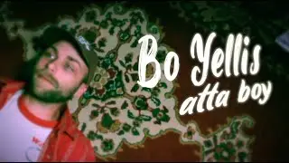 Bo Yellis - Atta Boy (Official Video)