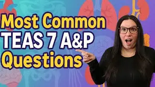 TEAS 7 Science Most Common Questions 2026 | Anatomy & Physiology Review