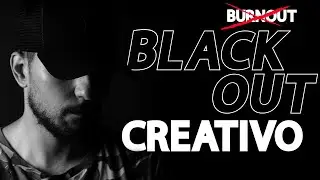 BURNOUT o BLACK OUT CREATIVO?!