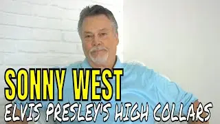 Sonny West | Interview | Elvis Presley's High Collars | By Carey Rayburn