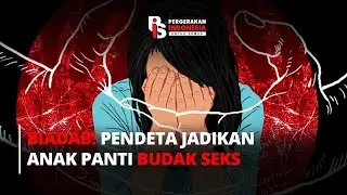 BIADAB! PENDETA JADIKAN ANAK PANTI BUDAK SEKS I Rizka Putri Abner
