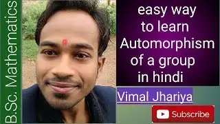 Easy way to learn automorphism of a group in hindi