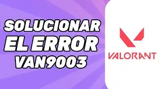 Cómo solucionar el error VAN9003 en valorant?