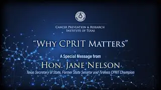 Texas Secretary of State Jane Nelson - Why CPRIT Matters