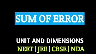 Sum of Error | Error Analysis | Unit and Dimensions | Basics of Error #physics #neet #jee #cbse