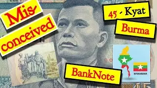 Most Misconceived BankNote 45 Kyat of Burma | Currency of Myanmar | OneArcher | For Burmese People