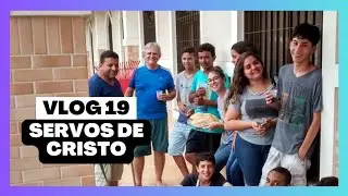 SERVOS DE CRISTO (2017) [TBT] - VLOG 19