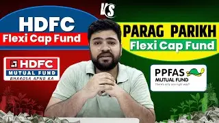 HDFC Flexi Cap Fund Vs Parag Parikh Flexi Cap Fund
