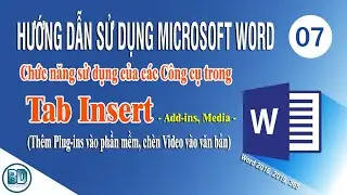 [HD Sử dụng Microsoft Word] Bài 7 - Chức năng sử dụng các công cụ của Tab Insert -Thẻ Add-ins, Media