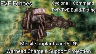 EVE Echoes - Cyclone II Command - PvP/PvE Build/Fitting Missile Implants - Warhead Charge & Support
