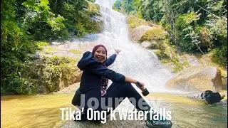 Journey to Tika’ Ong’k Waterfalls