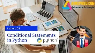 Conditional Statements, if else, if elif else, Operators - Lecture 04 (Python Programming)