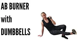 AB BURNER WORKOUT WITH DUMBBELLS (AB, OBLIQUES & MORE)